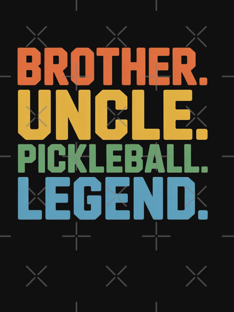 Pickleball Brother Uncle Pickleball Legend Black Modern Casual Crew Neck Short Sleeve by velltoons
