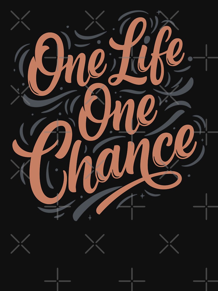 One Life, One Chance Typography by Changing Room