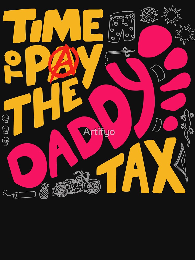 Time to Pay the Daddy Tax Funny Gamer Dad Father's Day by Artifyo