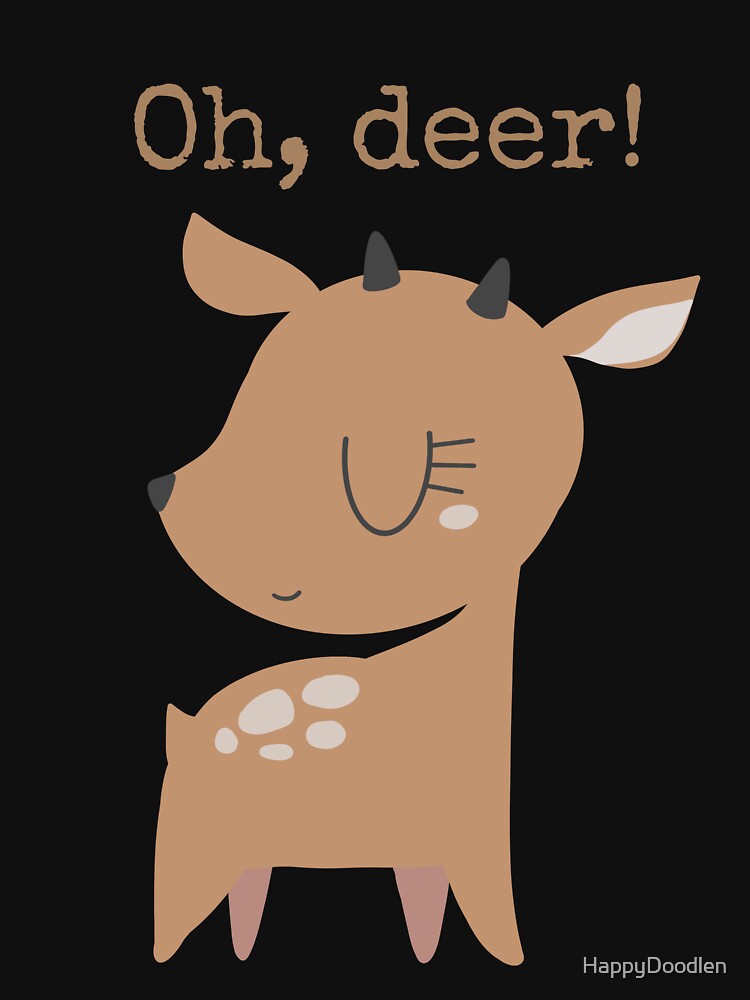Oh, deer! - Cute Funny Pun by HappyDoodlen