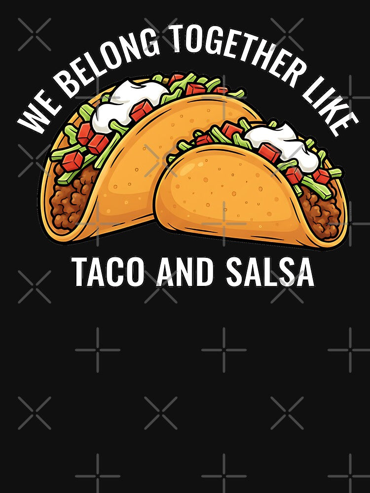 we belong together like taco and salsa by LuloCreative