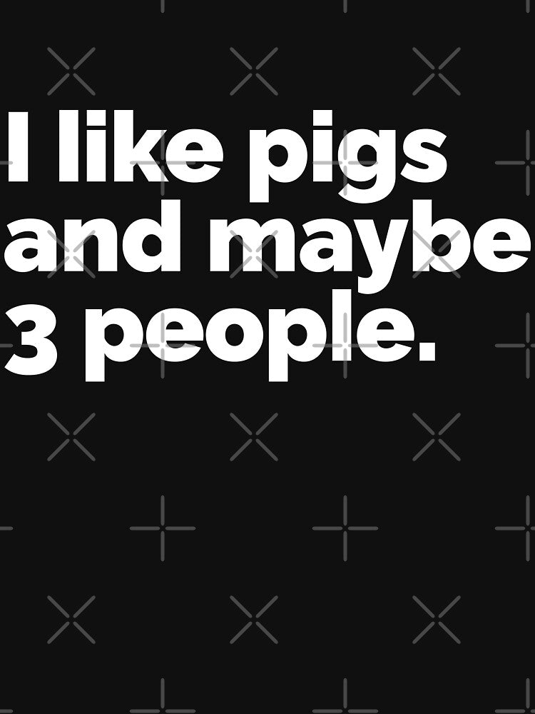 I like pigs and maybe 3 people by 23mangoes