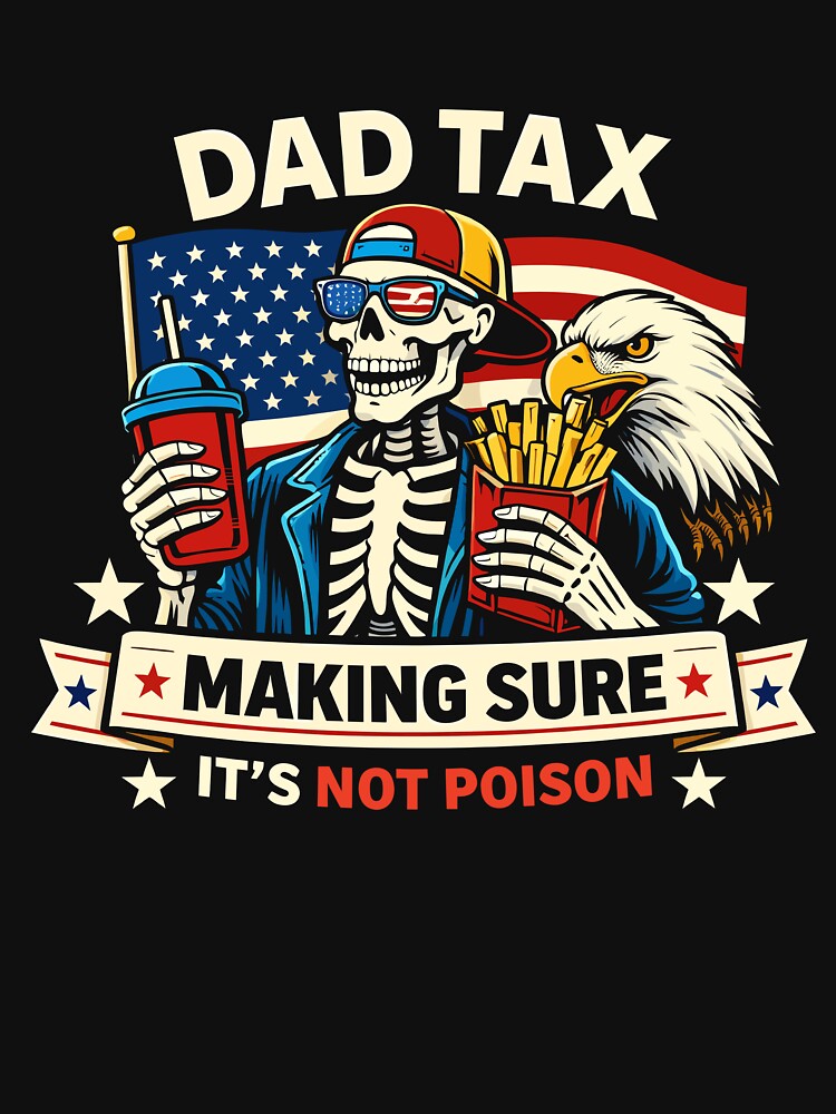 Dad Tax Making Sure It's Not Poison by RediscoverJoy