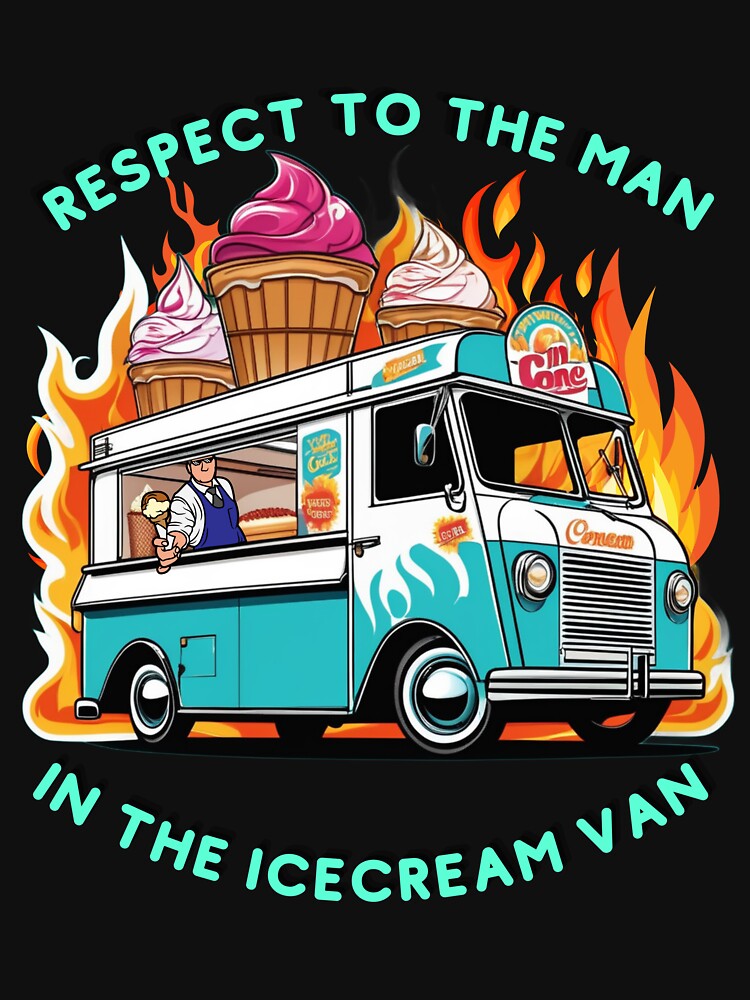 Respect to the Man in the Icecream VAN! Meme Shirt, Funny and with a lot of humor by Maikellinski