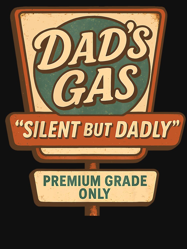 Dad's Gas Silent But Dadly Father's Day by TepNosre