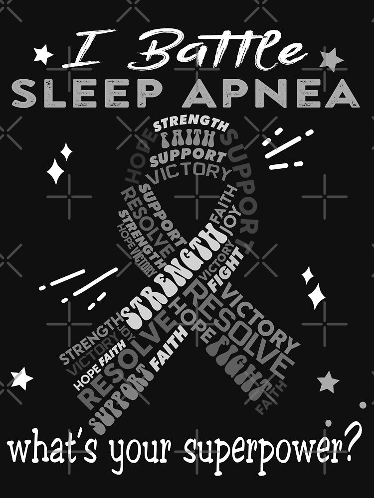 Sleep Apnea Warrior, I Battle Sleep Apnea What's Your Superpower? by Greggwillard