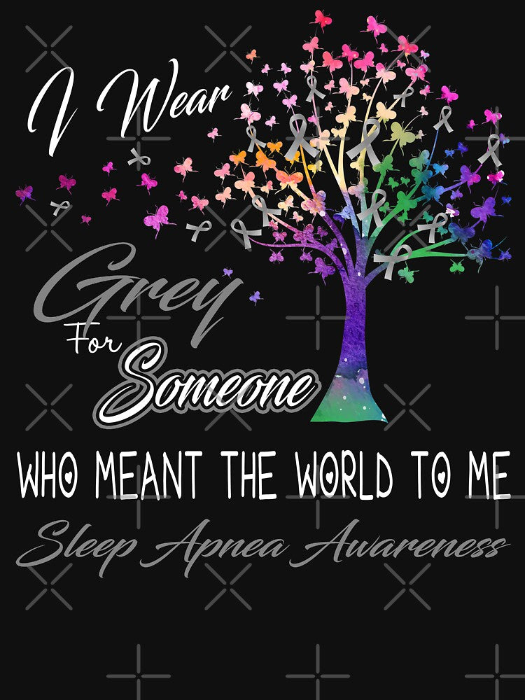 I Wear Grey For Someone Sleep Apnea Awareness by Gillosina