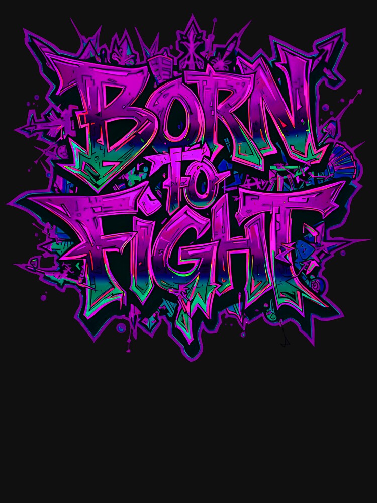 Born to Fight Urban Streetwear – Urban Graffiti Style by typoinspired