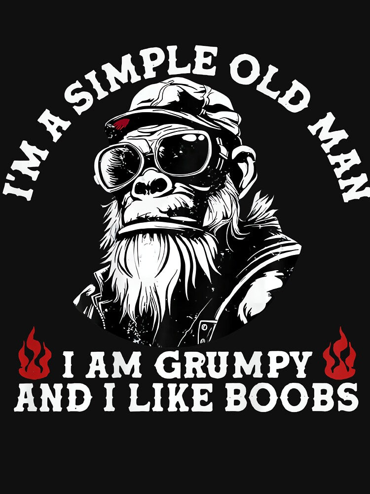 I'M A Simple Old Man I Am Grumpy And I Like Boobs by tigersLove