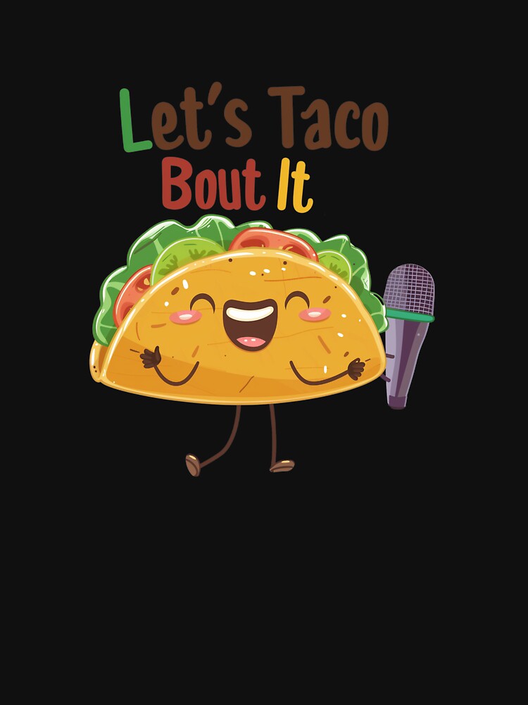 Let’s Taco Bout It – Funny Taco Cartoon Food Pun Illustration by sifashion26