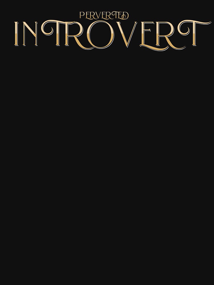 Perverted Introvert by SCX03