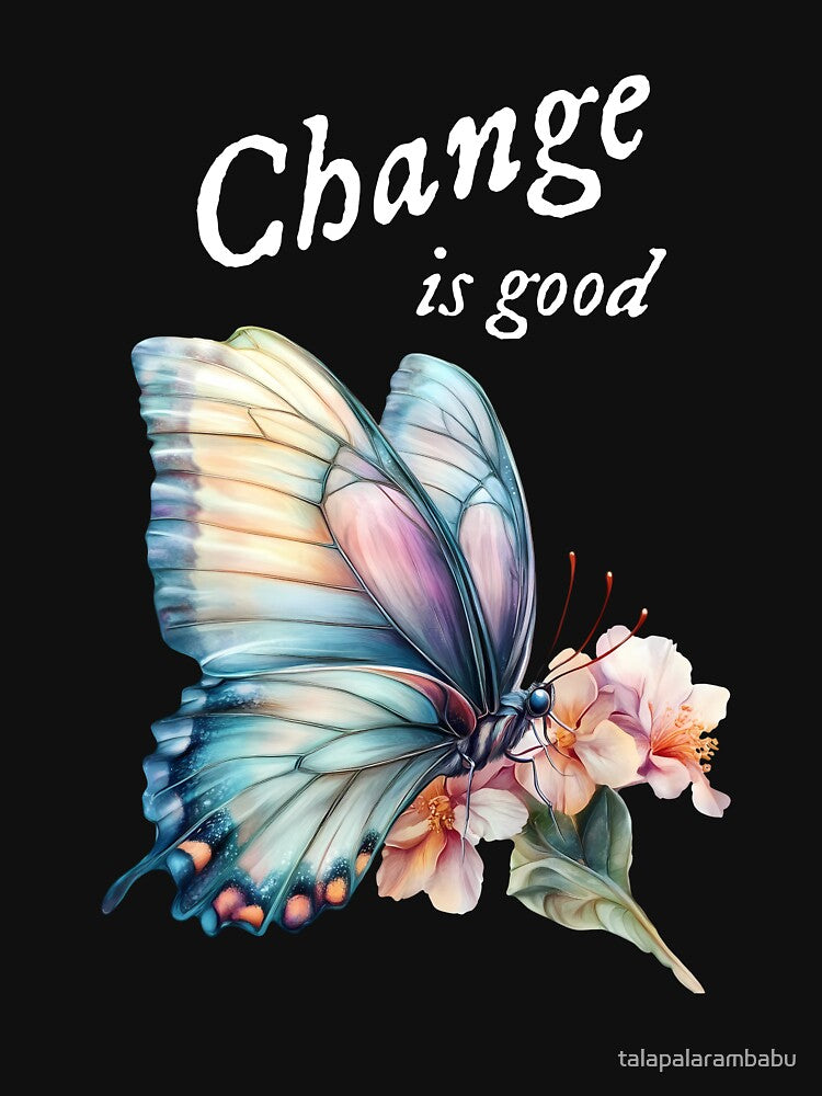 “Change is good”, chasing dreams, inspirational design by TR_fairydesigns