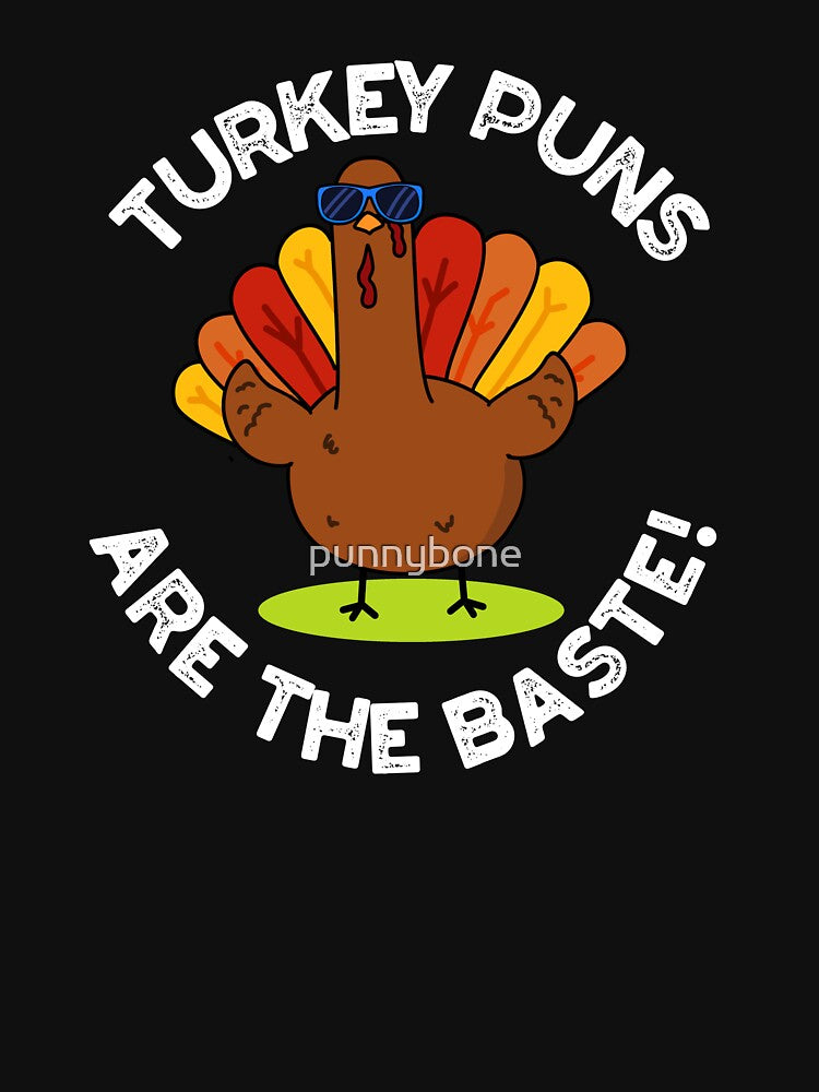 Turkey Puns Are The Baste Funny Food Pun (Dark BG) by punnybone