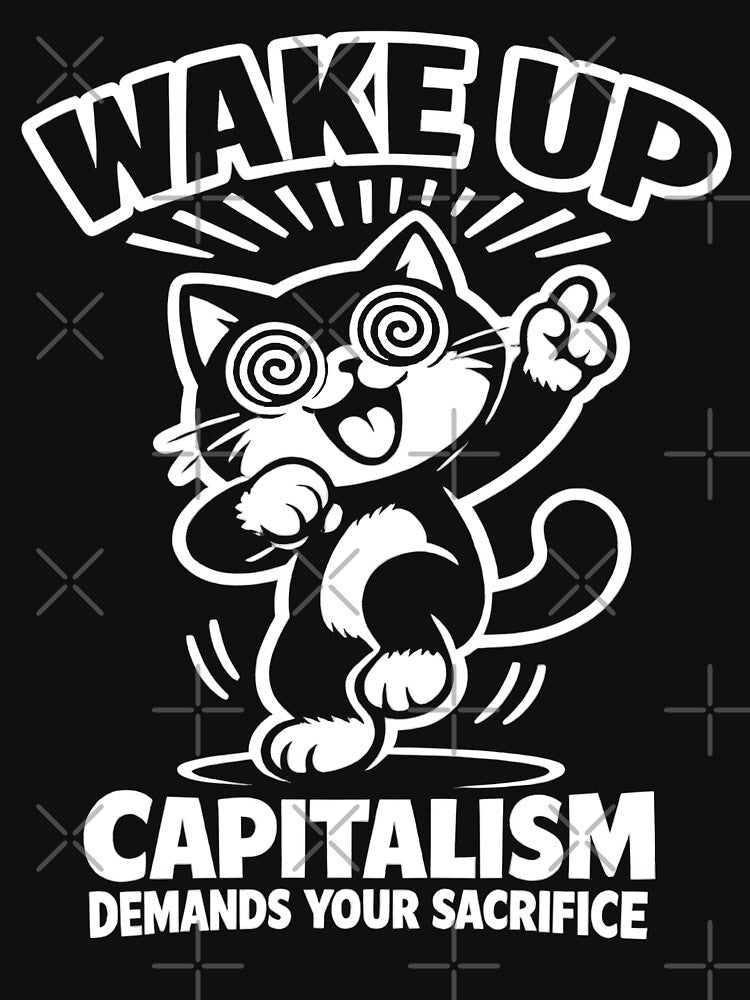 Hypnotic Cat Anti-Capitalism Meme Shirt – Wake Up Sacrifice Humor by WAUZ