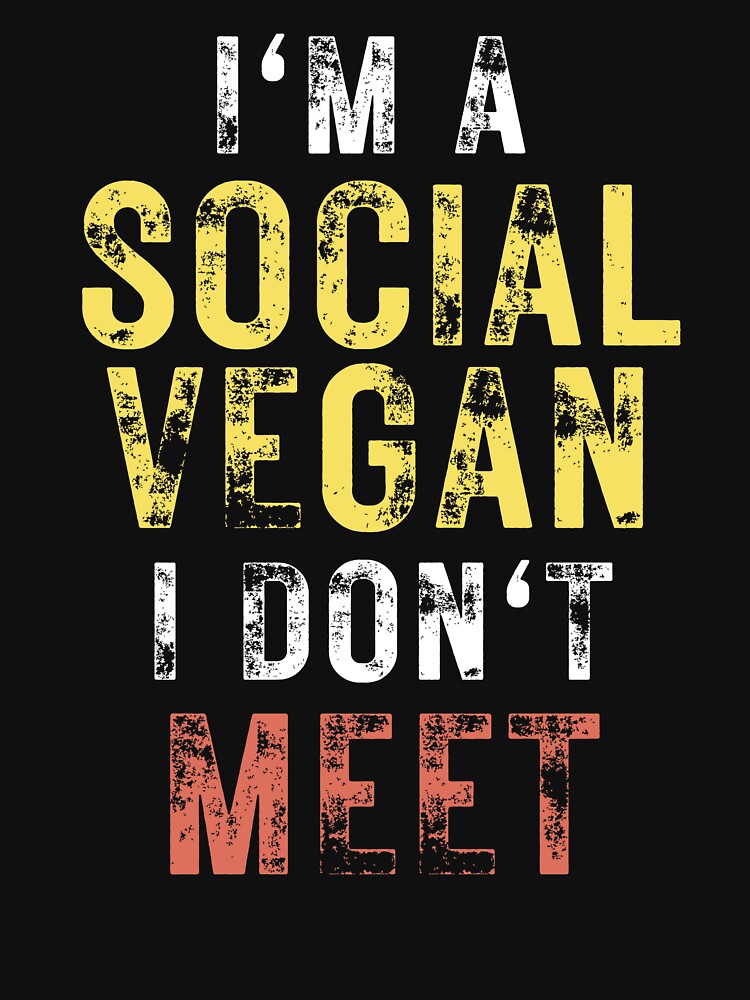Funny Introvert "I'm a Social Vegan, I Don't Meet" by The Masked Designer