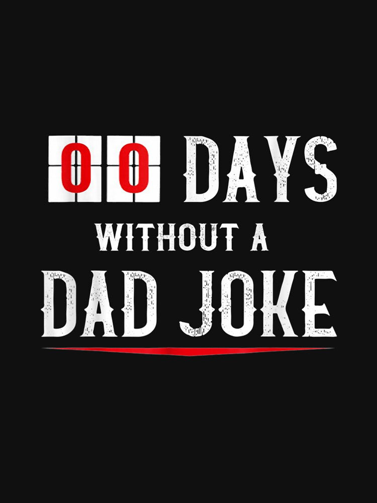 Zero Days Without A Dad Joke Funny For Men Gift by mchargue12