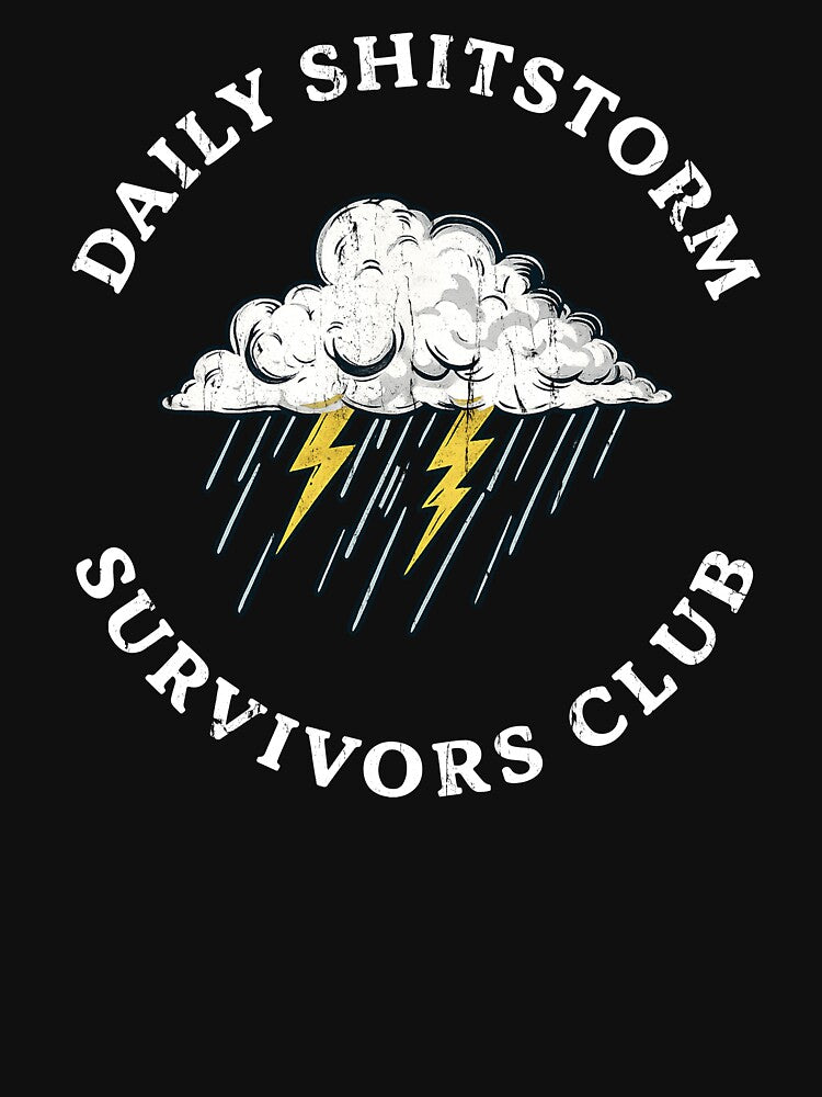 Daily Shitstorm Survivors Club by Home-Crea-Abode