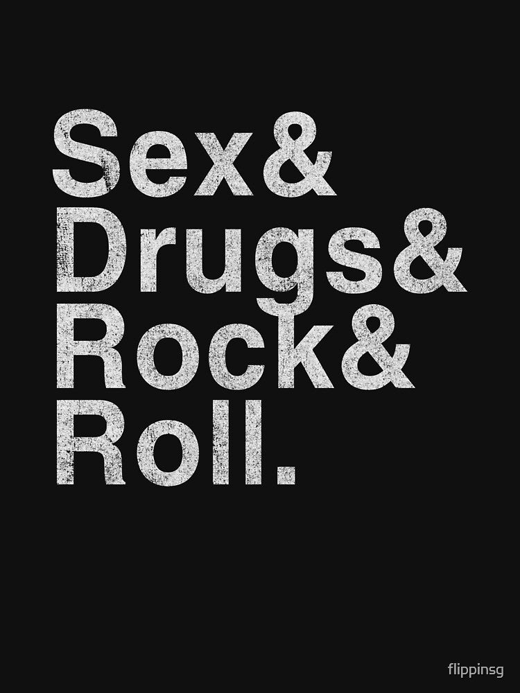 Sex Drugs and Rock and Roll by flippinsg