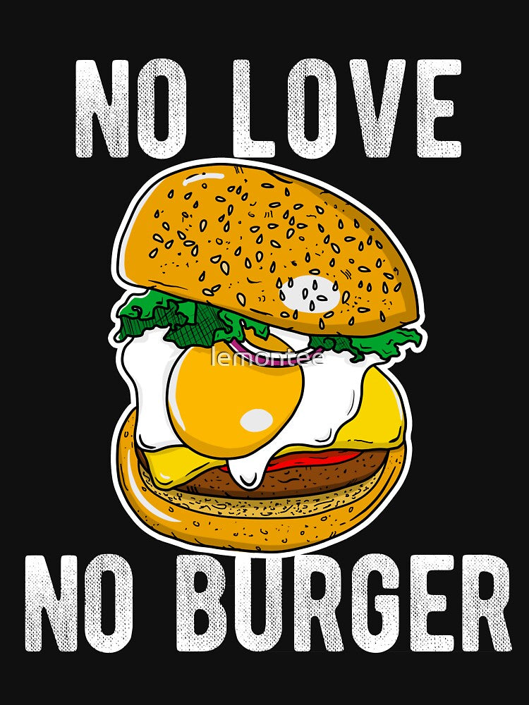 No Love No Burger by lemontee