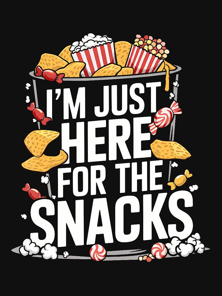 I'M Just Here For The Snacks Funny Food Lover Foodie by scottsurswab