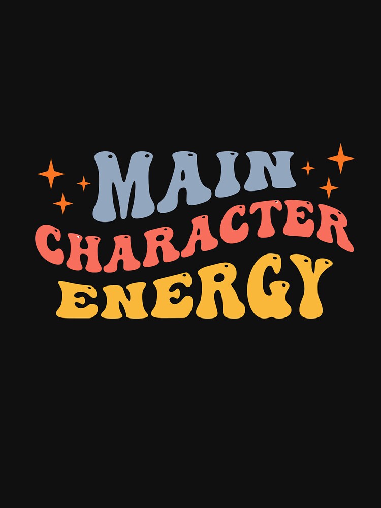 Main Character Energy Minimal Trendy T-Shirt by EcoArtTees
