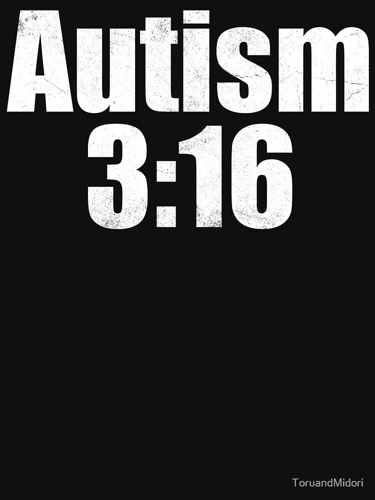 AUTISM 3:16 | funny neurodivergent parody design by ToruandMidori