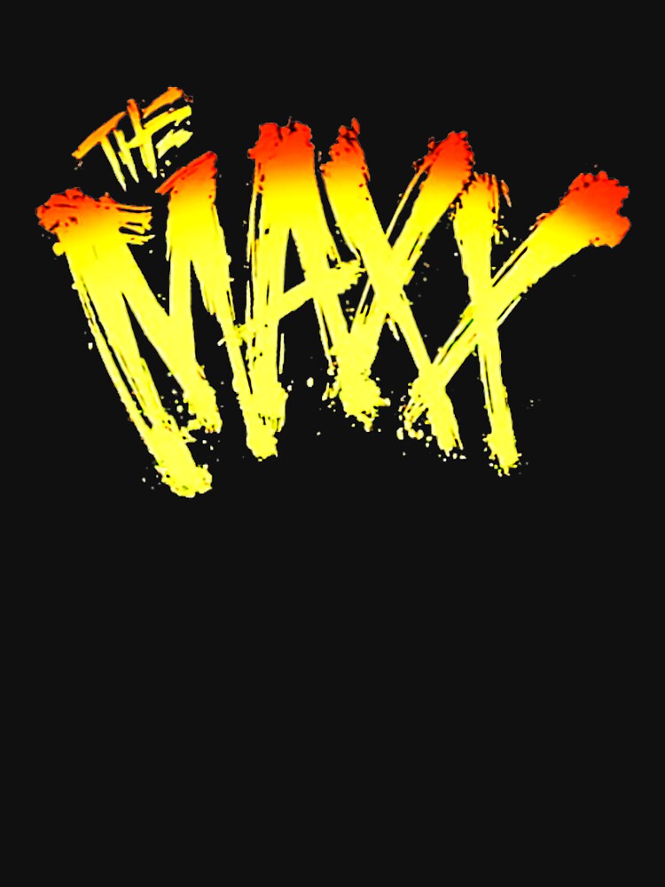 The Maxx  The Maxxxxxxx by Anthonedd