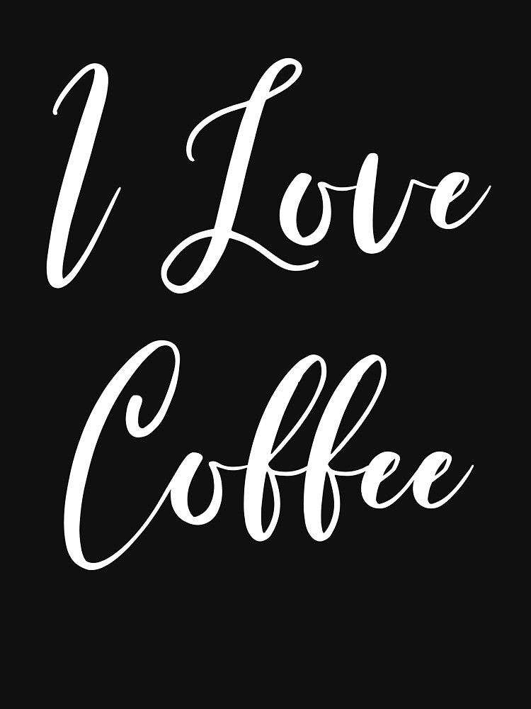 I Love Coffee by Rainwater Merch
