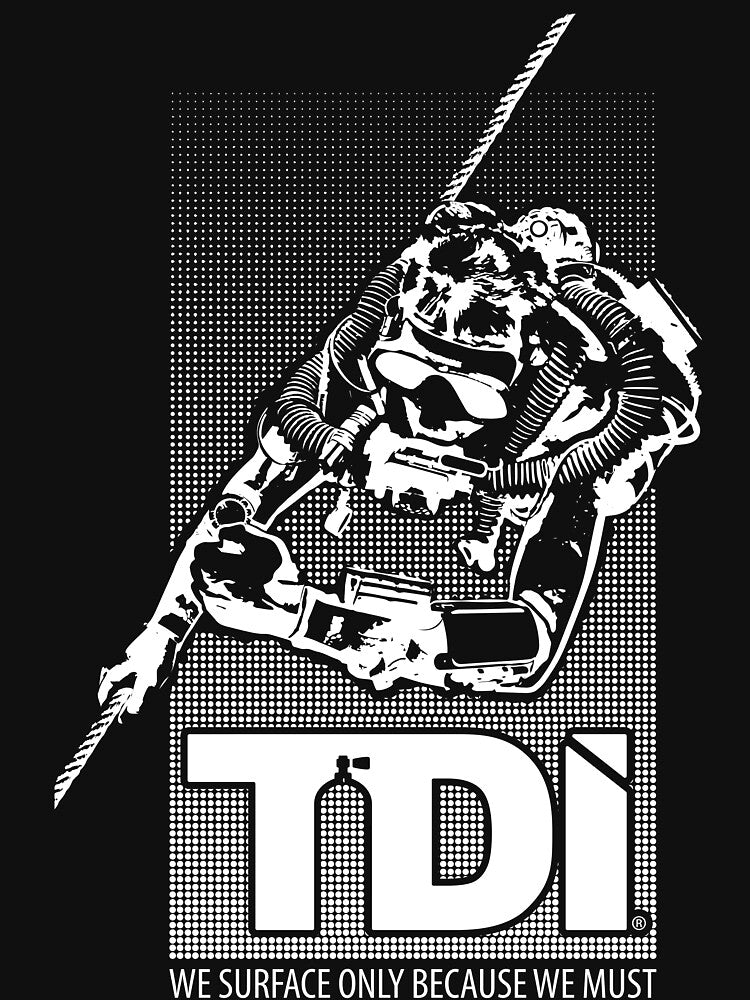 Technical Diving International (TDI) - We Surface Only Because We Must by Shop-TDI