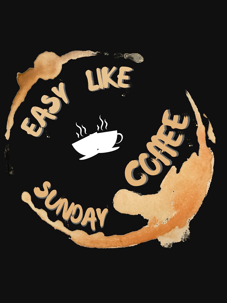 Copy of Easy like sunday coffee by NikkosDesigns