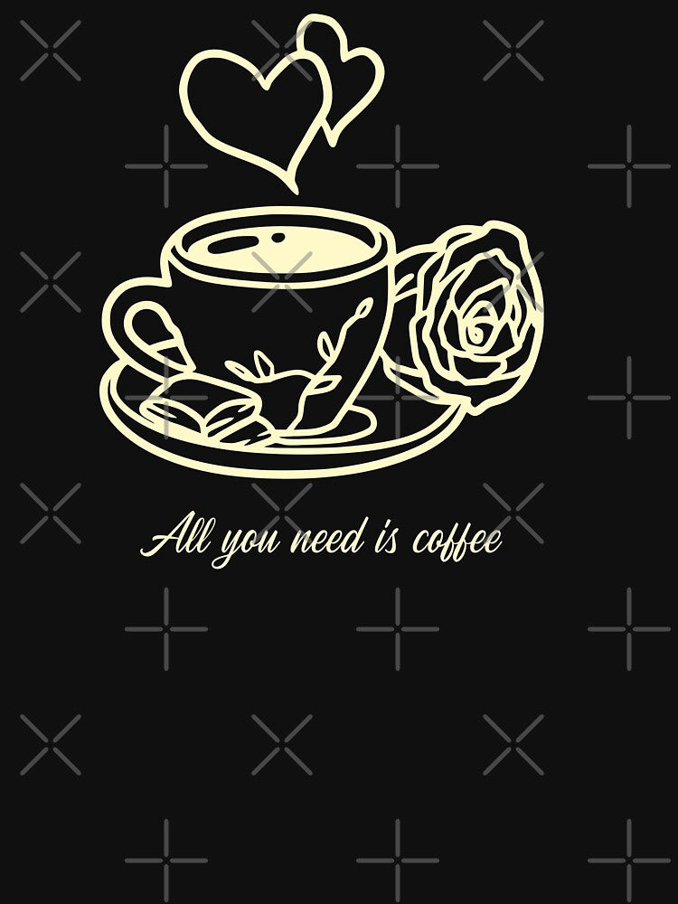 All you need is coffee Design by joabaj