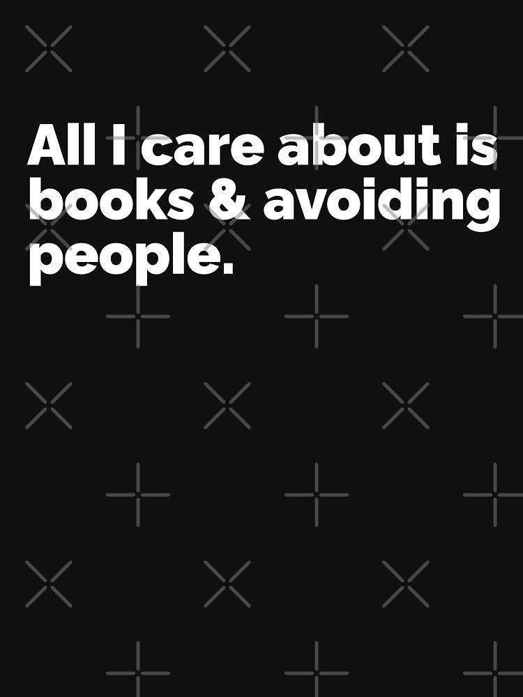 All I care about is books and avoiding people by 23mangoes