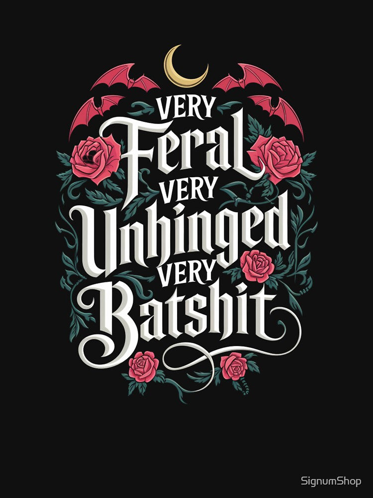 Very Feral Very Unhinged Very Batshit Goth by SignumShop