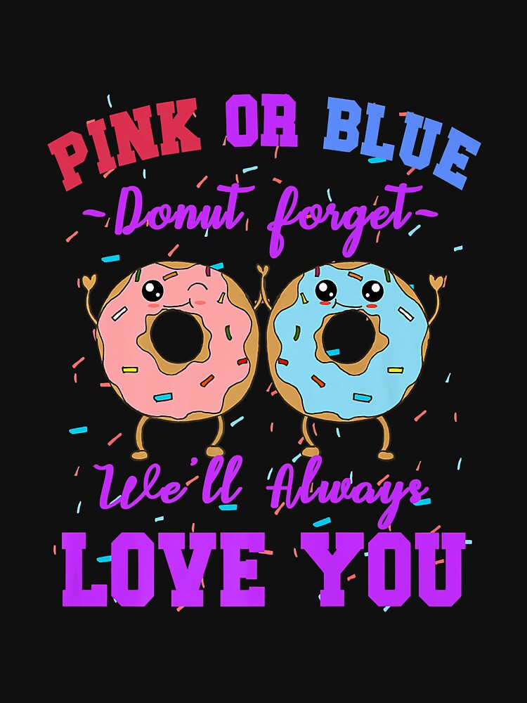Pink or Blue Donut Forget We Love You Gender Reveal Quote Premium by AnitaJGreenspan