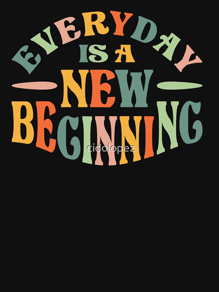 Everyday is a New Beginning Quote Design Inspire Your Faith by cidolopez