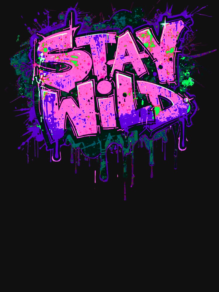 Stay Wild – Trendy Urban Street Style Design by typoinspired