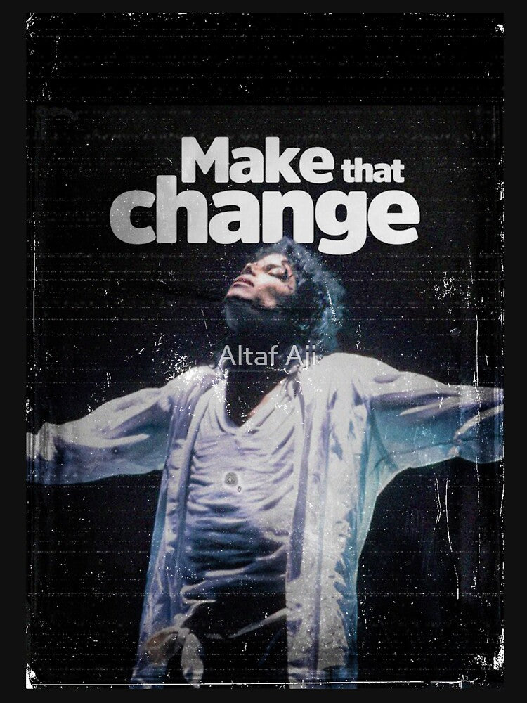 Michael Jackson - Make that change by Altaf Aji
