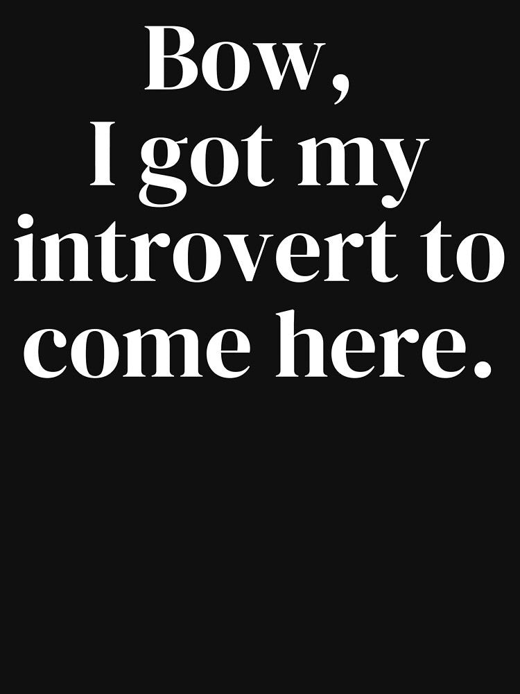 Bow, I got my introvert to come here. Classic Font by InsanelyD