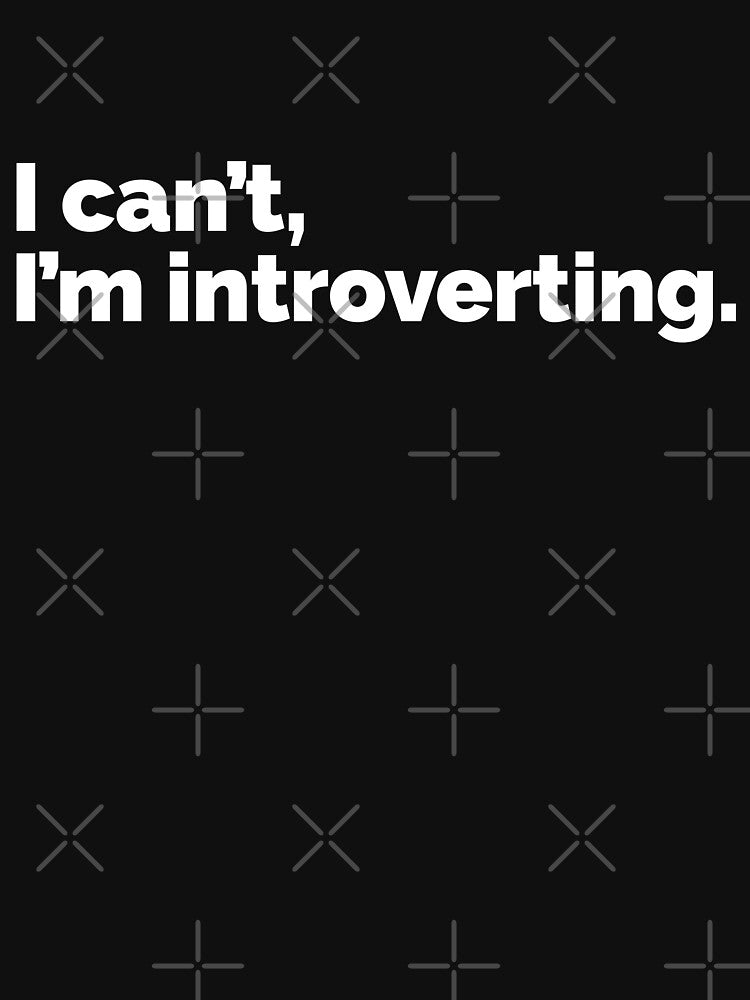 I cant Im introverting by 23mangoes