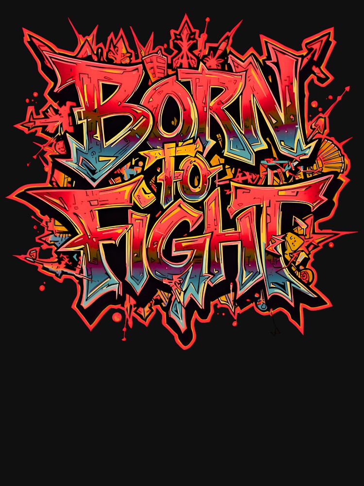 Born to Fight – Urban Street Style Design by typoinspired