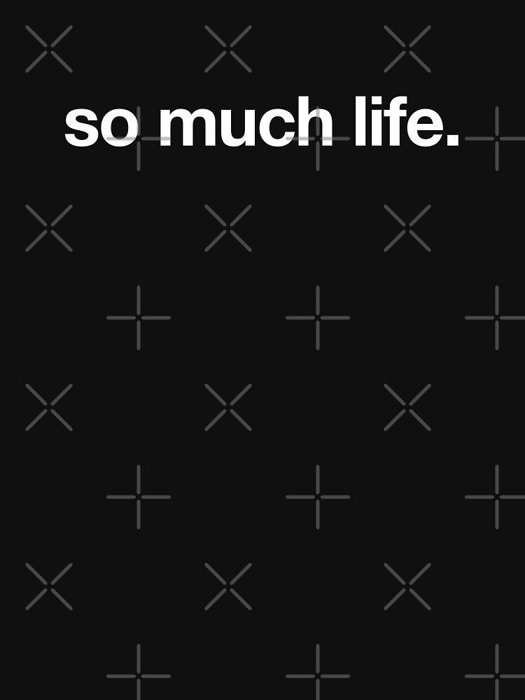 So Much Life by CrimsonSociety