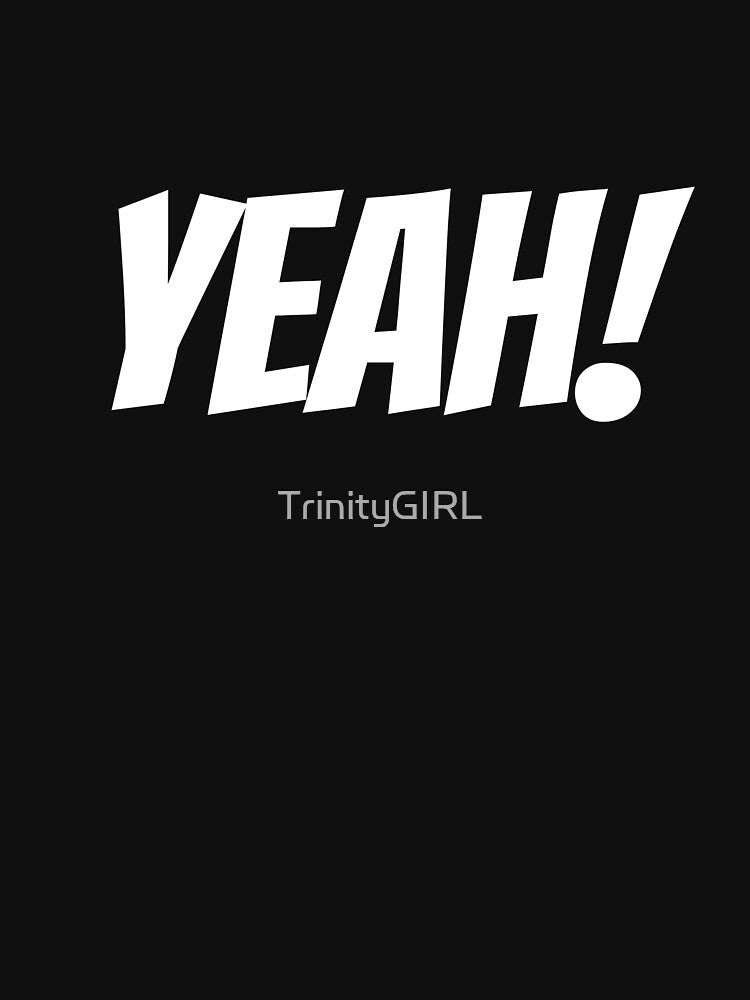 YEAH by TrinityGIRL