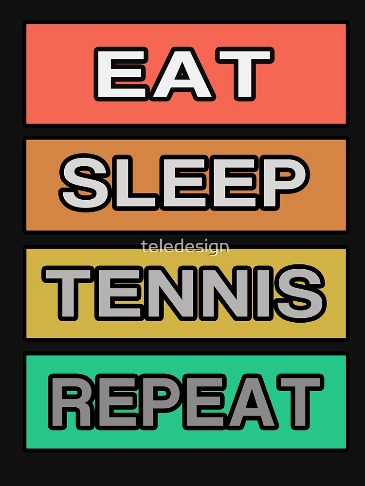 Eat Sleep Tennis Repeat RETRO by teledesign