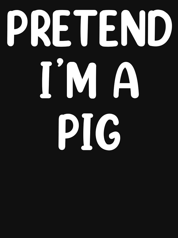 Pretend I'm A Pig Costume Funny Halloween Party by creativebrother