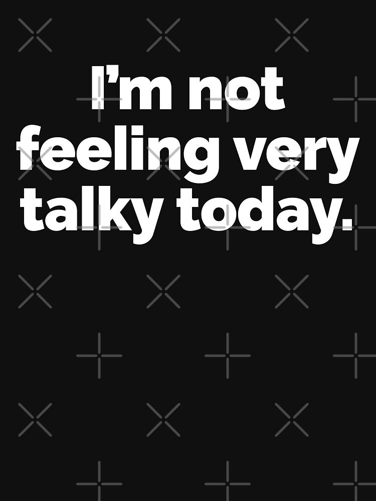 Im not feeling very talky today by 23mangoes