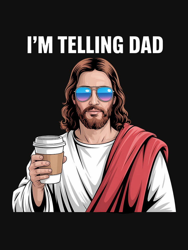 I'm Telling Dad Funny Religious Christian Jesus by ValerieRodrigue
