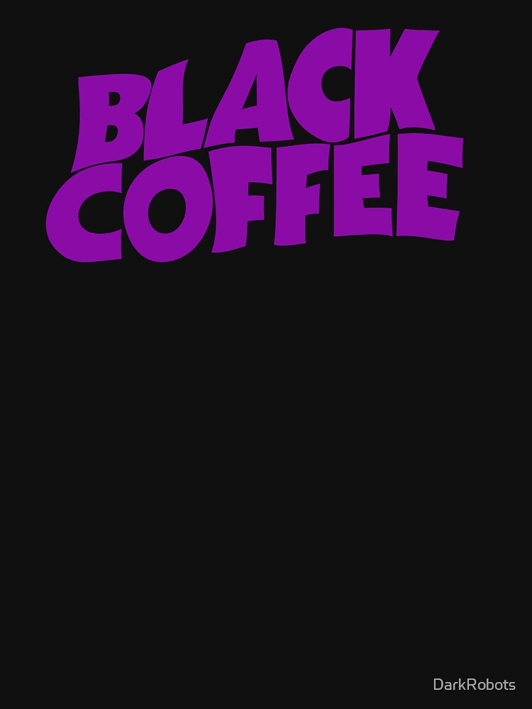 Black Coffee by DarkRobots