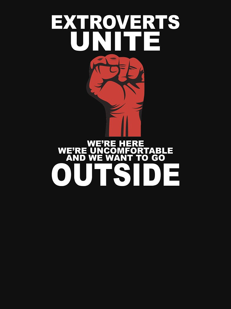 Extroverts unite we want to go outside by thehafdesigner