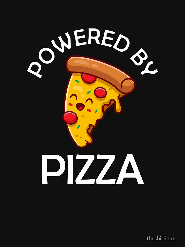 Powered By Pizza Funny Pizza Quote by theshirtinator