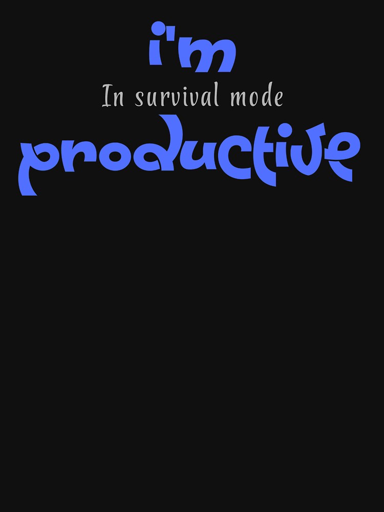 I Am Productive, Style That Makes A Difference by JokeAndStyle